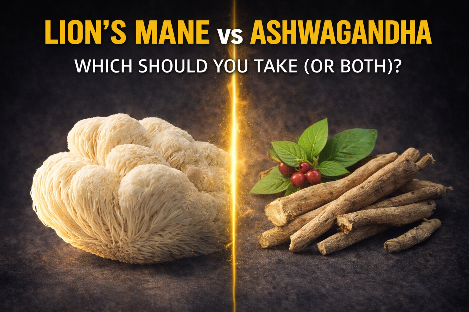 Lion's Mane vs Ashwagandha: Which Should You Take (Or Both